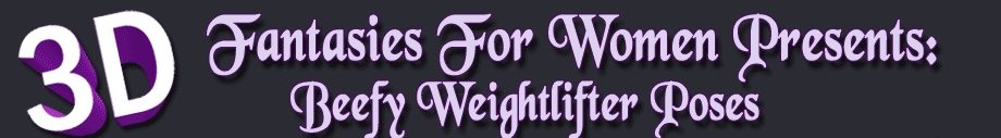 Beefy weightlifter poses in these 3d in these fantasy for women pictures