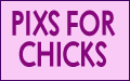 Pixs For Chicks