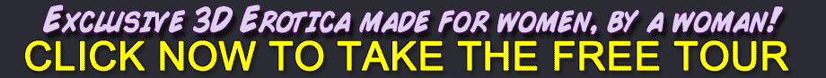 Click NOW for 3D Fantasies For Women!