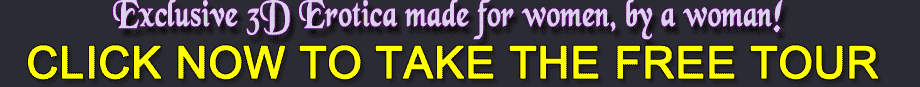 Click NOW for 3D Fantasies For Women!