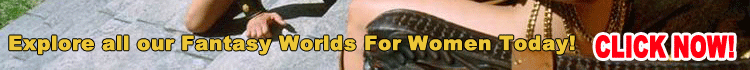 click NOW for fantasy worlds for women!