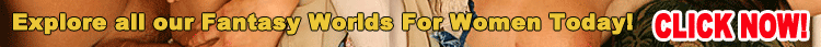 Click NOW For Fantasy Worlds For Women