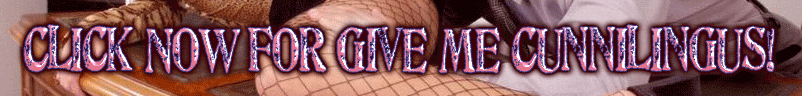 Click NOW for Give Me Cunnilingus!