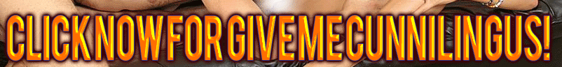 Click NOW for Give Me Cunnilingus!