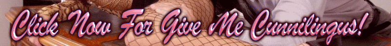 Click NOW for Give Me Cunnilingus!
