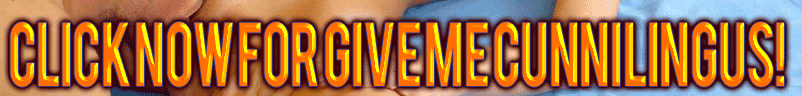 Click NOW for Give Me Cunnilingus!