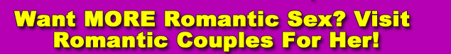 Click NOW for Romantic Couples For Her