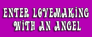 enter lovemaking with an angel