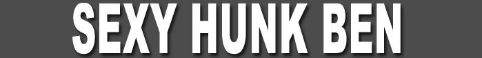sexy hunk Ben