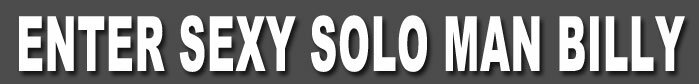 enter sexy solo man billy