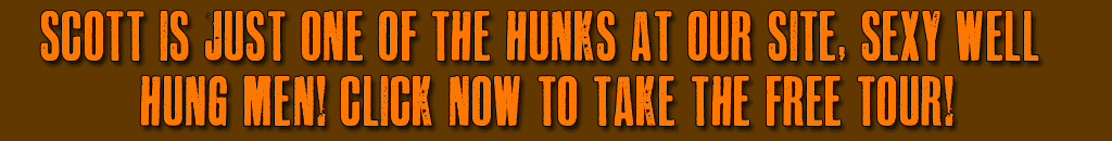 click now for all our huge dick hunks at Sexy Well Hung Men!