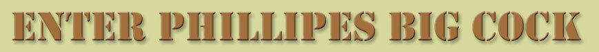 enter phillipes big cock