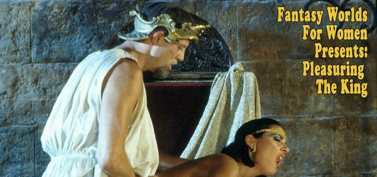 fantasies for women Pleasuring the King