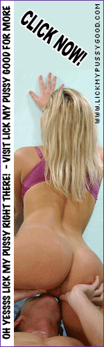 click now for lick my pussy good