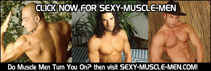 click now for sexy muscle men